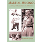 Martial Musings: A Portrayal of Martial Arts in the 20th Century - Paperback