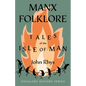 Manx Folklore - Tales of the Isle of Man (Folklore History Series) - Hardcover