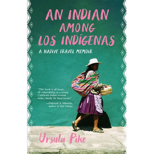 An Indian Among Los Indígenas: A Native Travel Memoir - Paperback