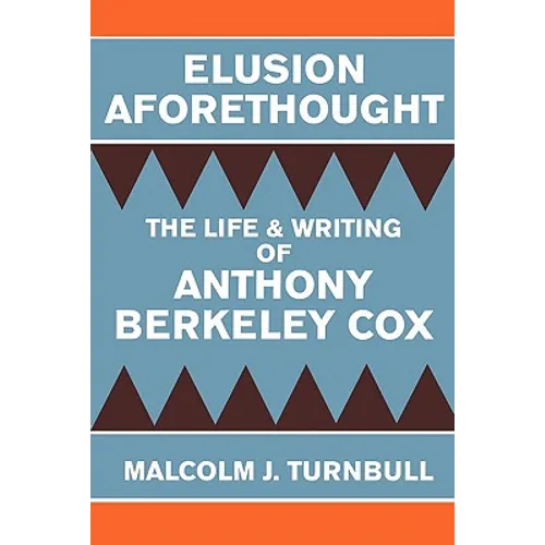 Elusion Aforethought: The Life and Writing of Anthony Berkeley Cox - Paperback