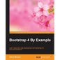 Bootstrap 4 By Example: Learn responsive web development with Bootstrap 4's front end framework - Paperback