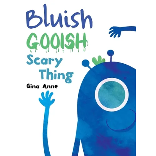 Bluish Gooish Scary Thing - Hardcover