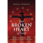 The Broken Heart of God: The Fall of America? Its Effect on God, and Why American Christians Are to Blame. - Paperback