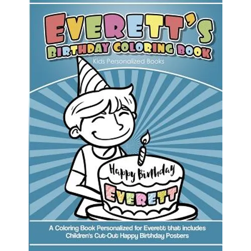 Everett's Birthday Coloring Book Kids Personalized Books: A Coloring Book Personalized for Everett that includes Children's Cut Out Happy Birthday Pos - Paperback