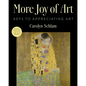 More Joy of Art: Keys to Appreciating Art - Hardcover