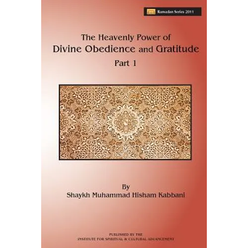 The Heavenly Power of Divine Obedience and Gratitude, Part 1 - Paperback
