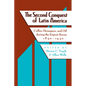 The Second Conquest of Latin America: Coffee, Henequen, and Oil During the Export Boom, 1850-1930 - Paperback