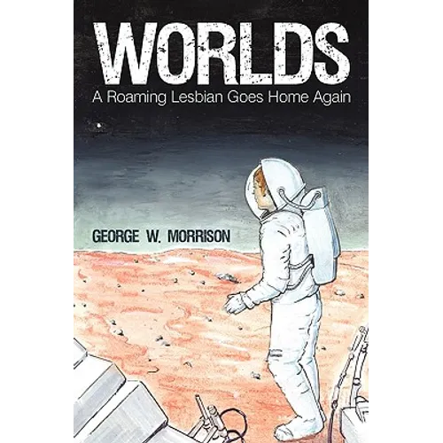 Worlds: A Roaming Lesbian Goes Home Again - Paperback