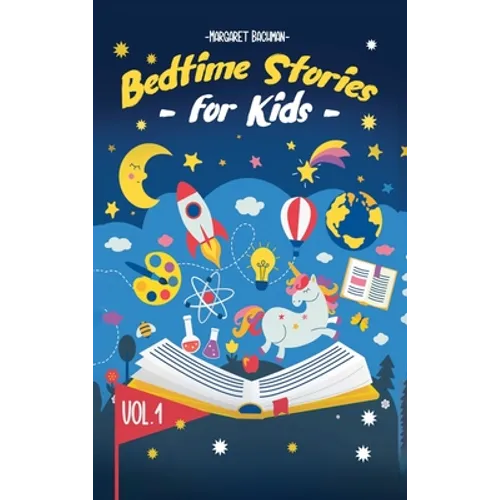 Bedtime Stories For Kids - Vol. 1: Short Stories to Help your Children relax, Fall asleep fast and Enjoy a long night's sleep - Hardcover