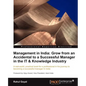 Management in India: Go from an Accidental to a Successful Manager in the It & Knowledge Industry - Paperback