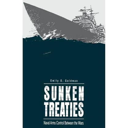 Sunken Treaties: Naval Arms Control Between the Wars - Paperback
