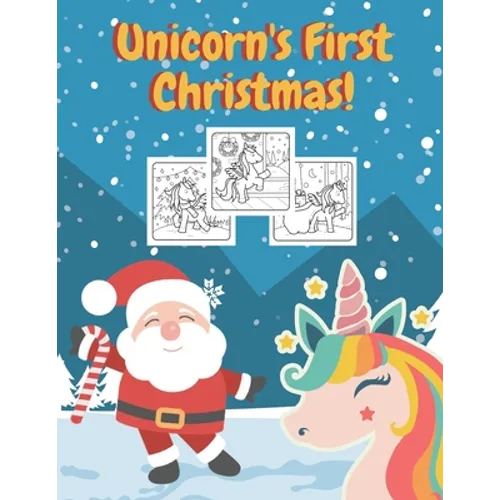 Unicorn's First Christmas!: Coloring Book and Reading Practice For Kids Age 6-8, Holiday Activity Workbook For Unicorn Lovers - Paperback
