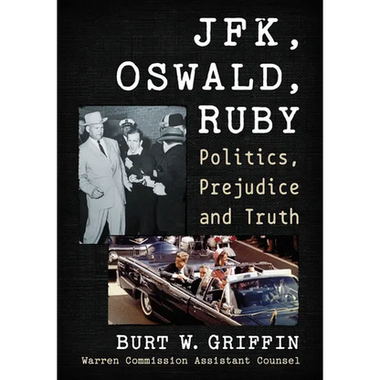 JFK, Oswald and Ruby: Politics, Prejudice and Truth - Paperback