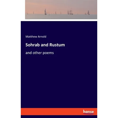 Sohrab and Rustum: and other poems - Paperback