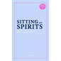 Sitting with Spirits: Exploring the Unseen World in the Margins of Christianity - Paperback