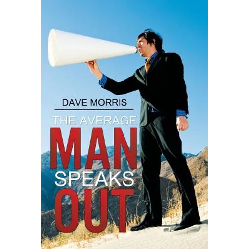 The Average Man Speaks Out - Paperback