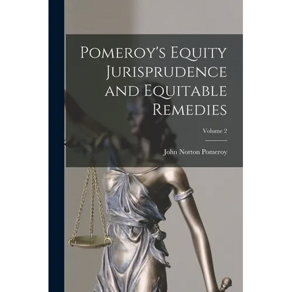 Pomeroy's Equity Jurisprudence and Equitable Remedies; Volume 2 - Paperback
