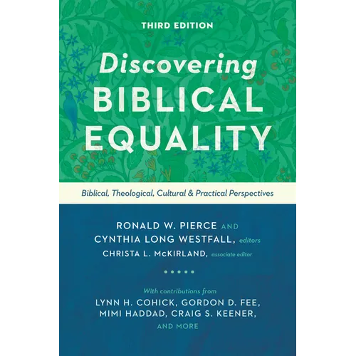 Discovering Biblical Equality: Biblical, Theological, Cultural, and Practical Perspectives - Paperback
