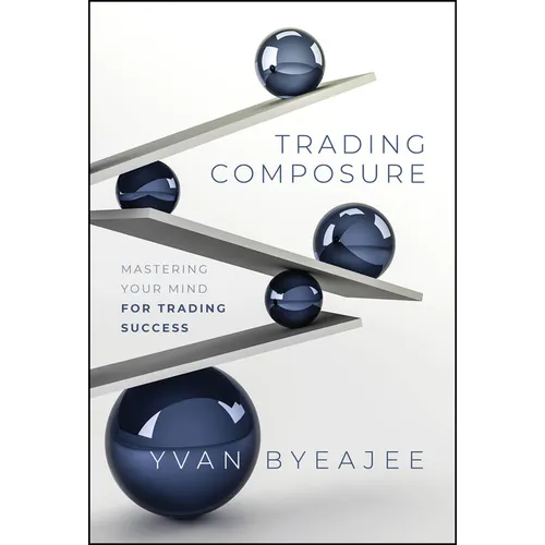 Trading Composure: Mastering Your Mind for Trading Success - Hardcover