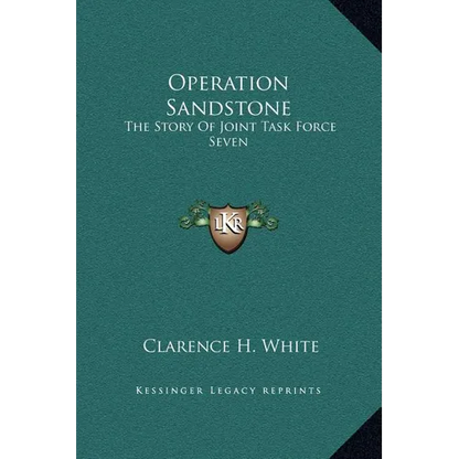 Operation Sandstone: The Story of Joint Task Force Seven - Hardcover