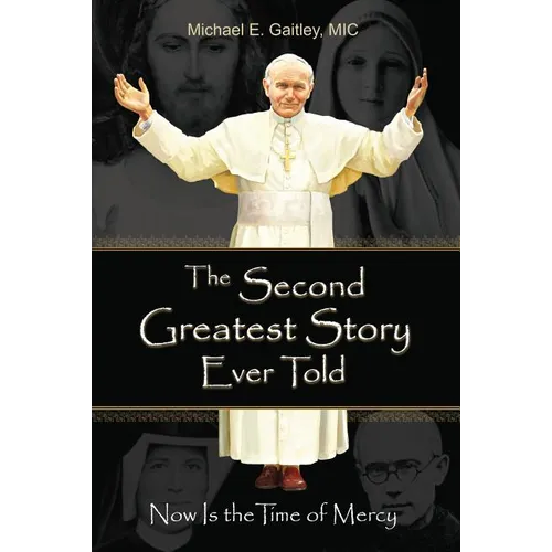 The Second Greatest Story Ever Told: Now Is the Time of Mercy - Paperback