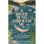 A River Runs Through Me: A Life of Salmon Fishing in Scotland - Paperback