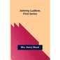Johnny Ludlow, First Series - Paperback