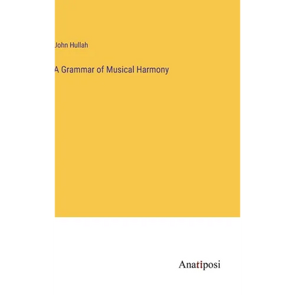 A Grammar of Musical Harmony - Hardcover