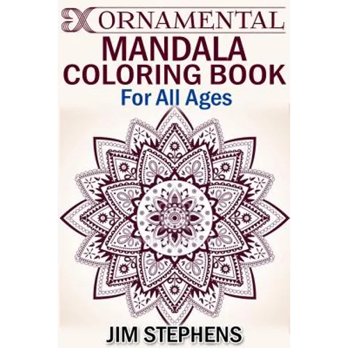 Ornamental Mandala Coloring Book: For All Ages - Paperback