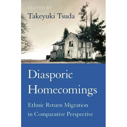 Diasporic Homecomings: Ethnic Return Migration in Comparative Perspective - Paperback