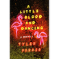 A Little Blood and Dancing - Hardcover