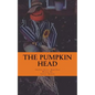 The Pumpkin Head: Chillers Series: Book Four - Paperback
