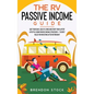 The RV Passive Income Guide 978-1-80268-771-2: Quit Your Daily Job, RV Living and Start Your Laptop Lifestyle using Passive Income Strategies + 7 Secr - Hardcover