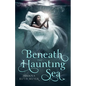 Beneath the Haunting Sea - Hardcover