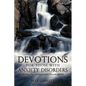 Devotions for Those with Anxiety Disorders: Including Post Traumatic Stress Disorder (Ptsd) - Paperback