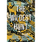 The Wildest Hunt: True Stories of Game Wardens and Poachers - Paperback