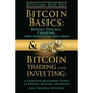 Bitcoin Box Set: Bitcoin Basics and Bitcoin Trading and Investing - The Digital Currency of the Future - Paperback