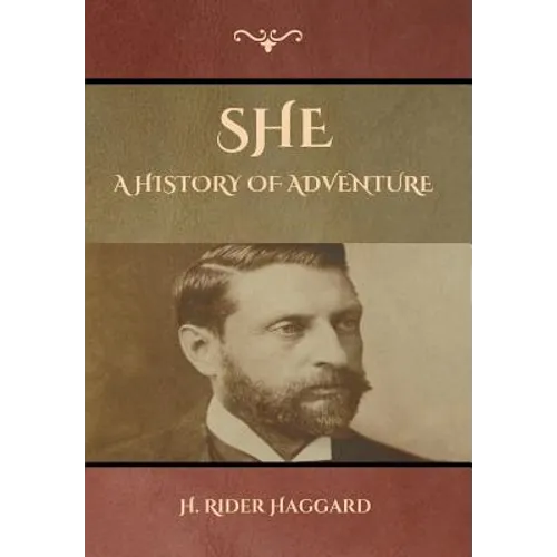 She: A History of Adventure - Hardcover