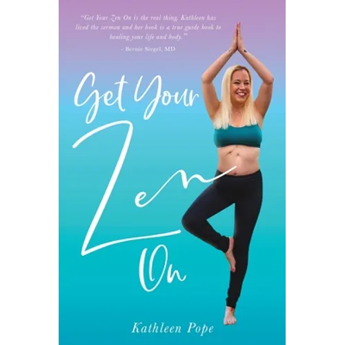 Get Your Zen On - Paperback