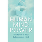 Human Mind Power: The Power of your Subconscious Mind - Paperback