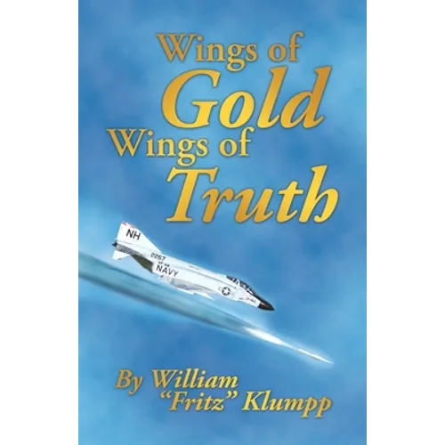 Wings of Gold Wings of Truth - Paperback