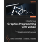 Mastering Graphics Programming with Vulkan: Develop a modern rendering engine from first principles to state-of-the-art techniques - Paperback