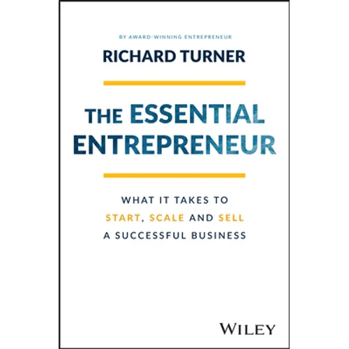 The Essential Entrepreneur: What It Takes to Start, Scale, and Sell a Successful Business - Paperback