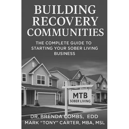 Building Recovery Communities: The Complete Guide to Starting Your Sober Living Business - Paperback