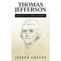 Thomas Jefferson: A Biography of an American President - Hardcover