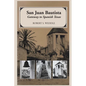 San Juan Bautista: Gateway to Spanish Texas - Paperback