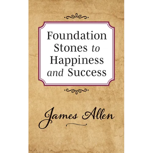 Foundation Stones to Happiness and Success - Paperback