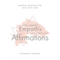 The Happy Empath's Little Book of Affirmations: Mindful Mantras for Daily Self-Care - Paperback