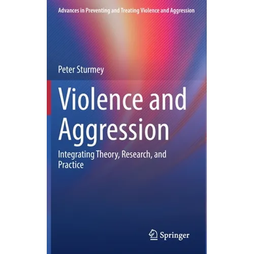 Violence and Aggression: Integrating Theory, Research, and Practice - Hardcover