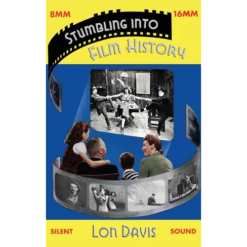 Stumbling into Film History (hardback) - Hardcover
